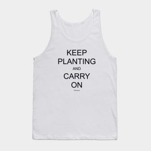 KEEP PLANTING AND CARRY ON BK Tank Top